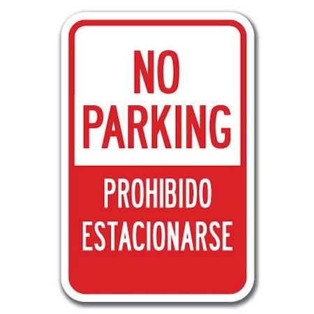 Signmission No Parking / Prohibido Estacionarse 12inx18in Heavy Gauges, A-1218 Bilingual - Spanish -No Prohibido A-1218 Bilingual - Spanish -No Prohibido